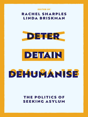 cover image of Deter, Detain, Dehumanise